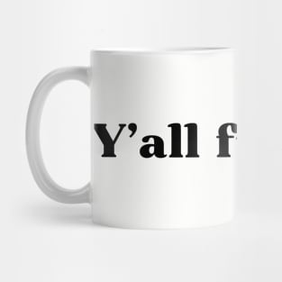 Y'all fightin'? Mug